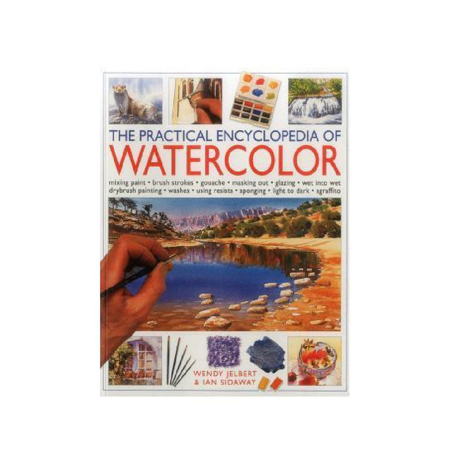 The Practical Encyclopedia of Watercolour By Wendy Jelbert (Hardcover)
