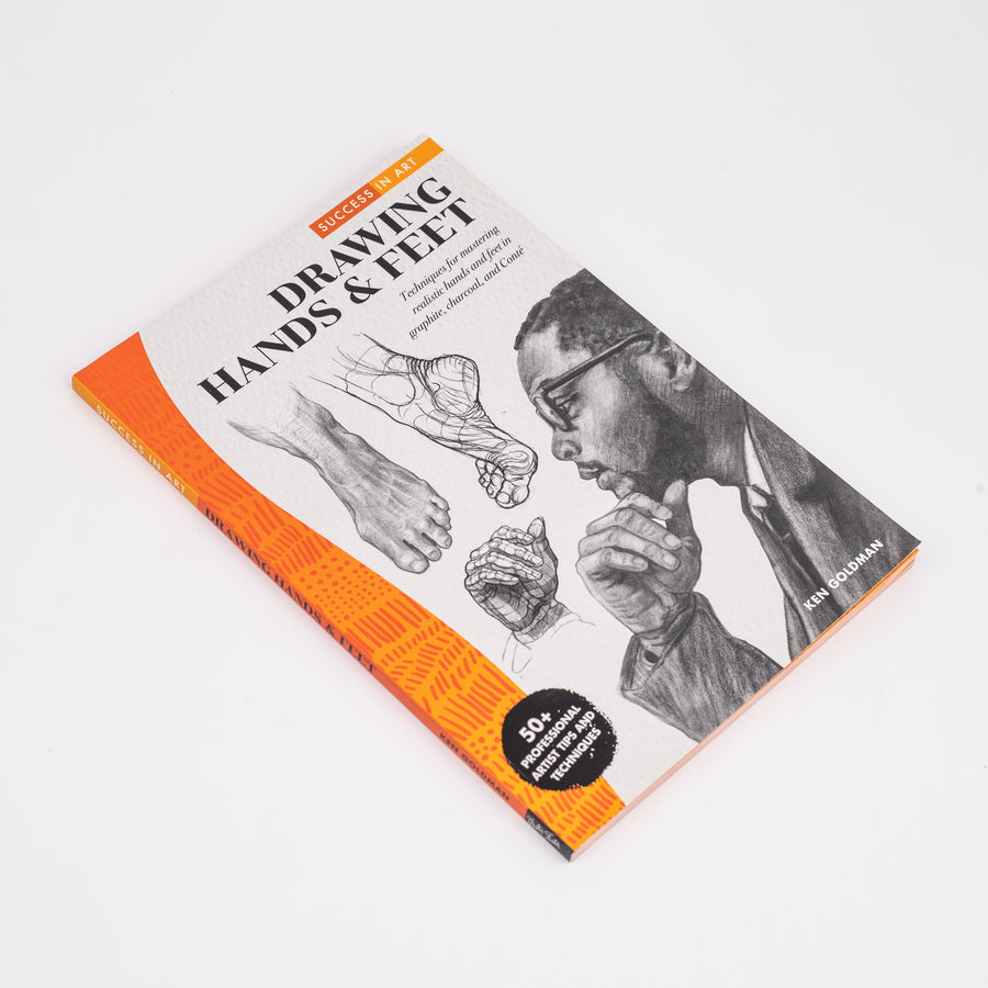 Success In Art: Drawing Hands & Feet: Techniques For Mastering Realistic Hands And Feet In Graphite, Charcoal, And Conte By Ken Goldman (Paperback)