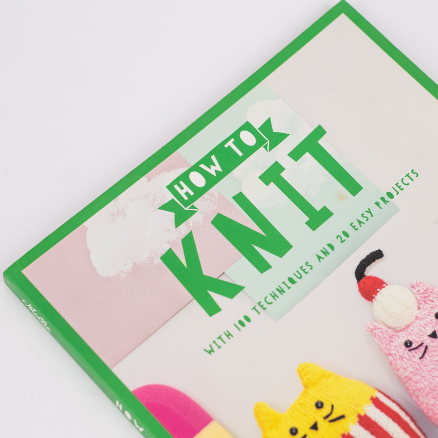 How to Knit: With 100 techniques and 20 easy projects: By Mollie Makes (Paperback)
