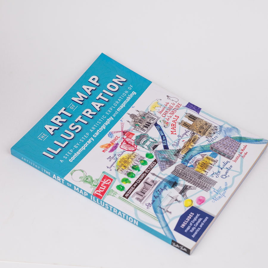 The Art of Map Illustration: A step-by-step artistic exploration of contemporary cartography  and mapmaking (Paperback)