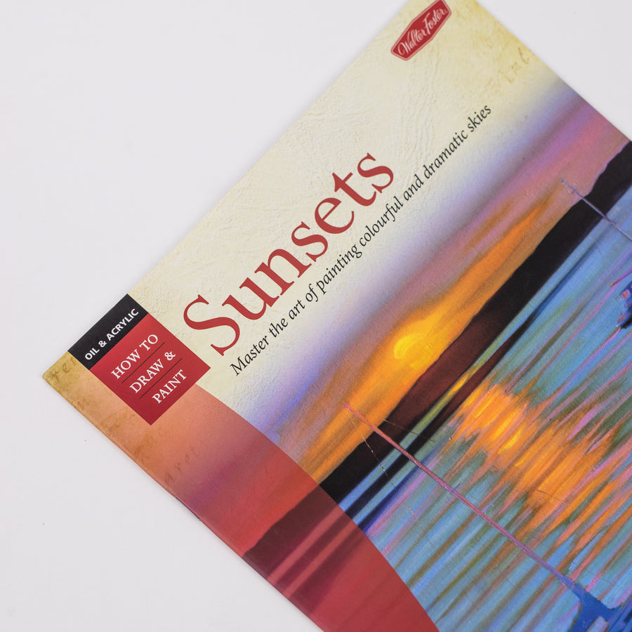 Sunsets: Master the Art of Painting Colourful and Dramatic Skies (Oil and Acrylic: How To Draw and Paint) By - Tom Swimm - Paperback