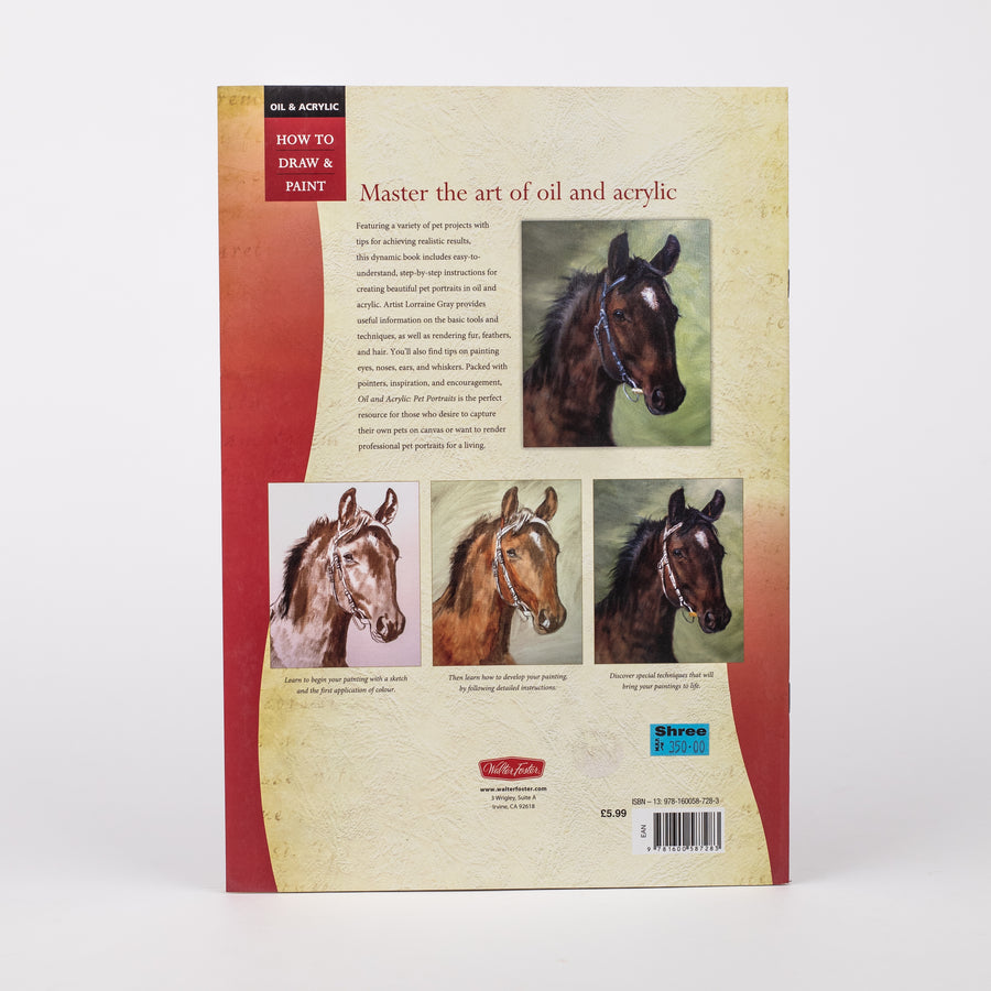 Pet Portraits: Learn to Paint dogs, cats, horses, and all of your beloved pets step by step (Oil & Acrylic: How to Draw & Paint) By - Lorraine Gray - Paperback