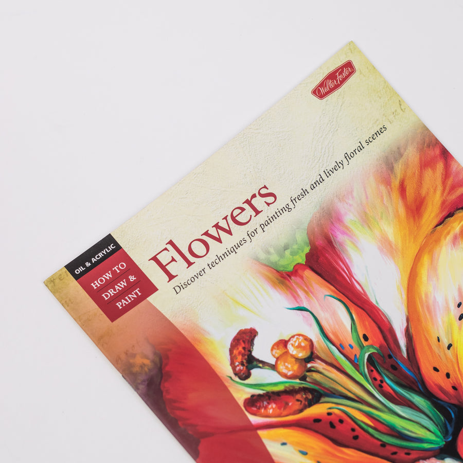 Flowers: Discover Techniques for Painting Fresh and Lively Floral Scenes (Oil & Acrylic: How to Draw & Paint) By - Marcia Baldwin - Paperback