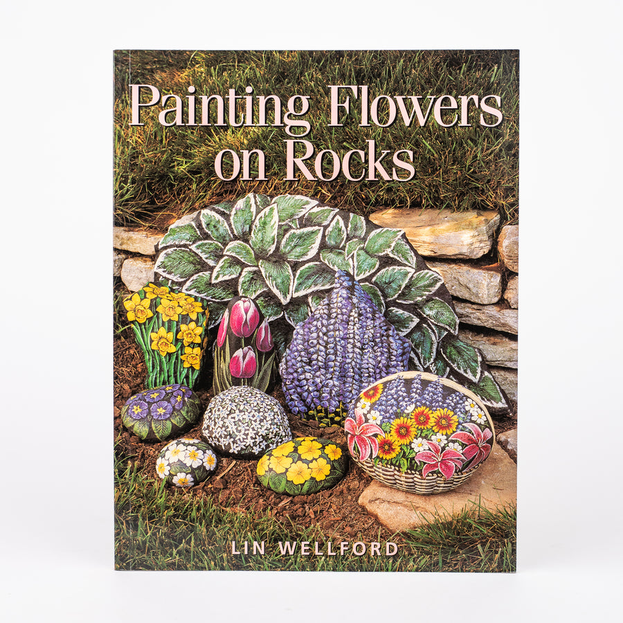 Painting Flowers on Rocks: By Lin Wellford (Paperback)