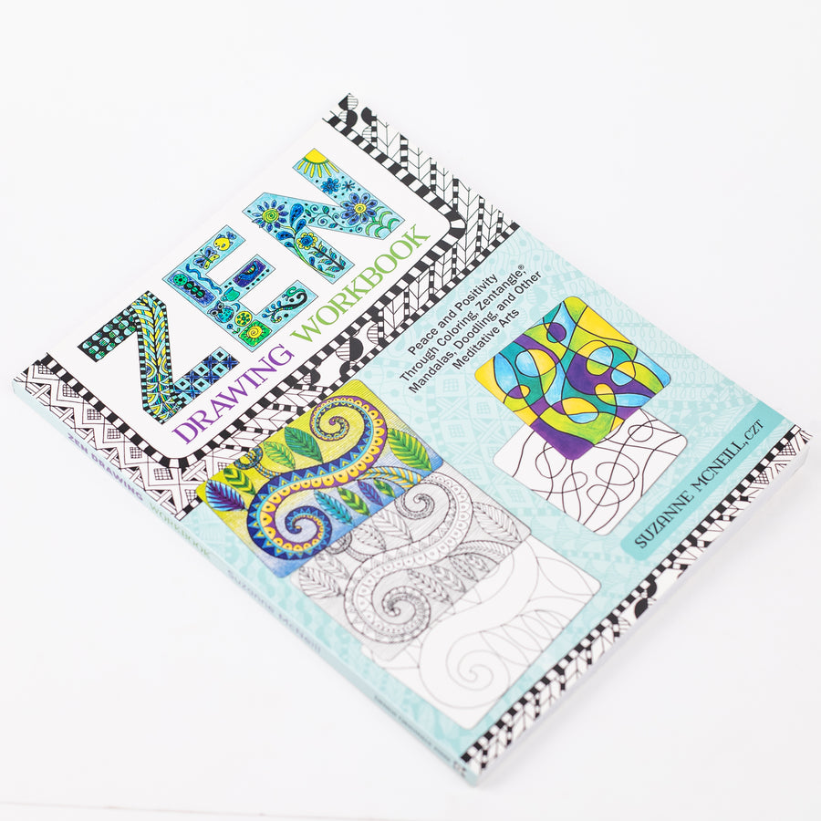 Zen Drawing Workbook: Peace and Positivity through Zentangle (r), Mandalas, Doodling, and Other Meditative Arts Paperback By Suzanne McNeill (Paperback)