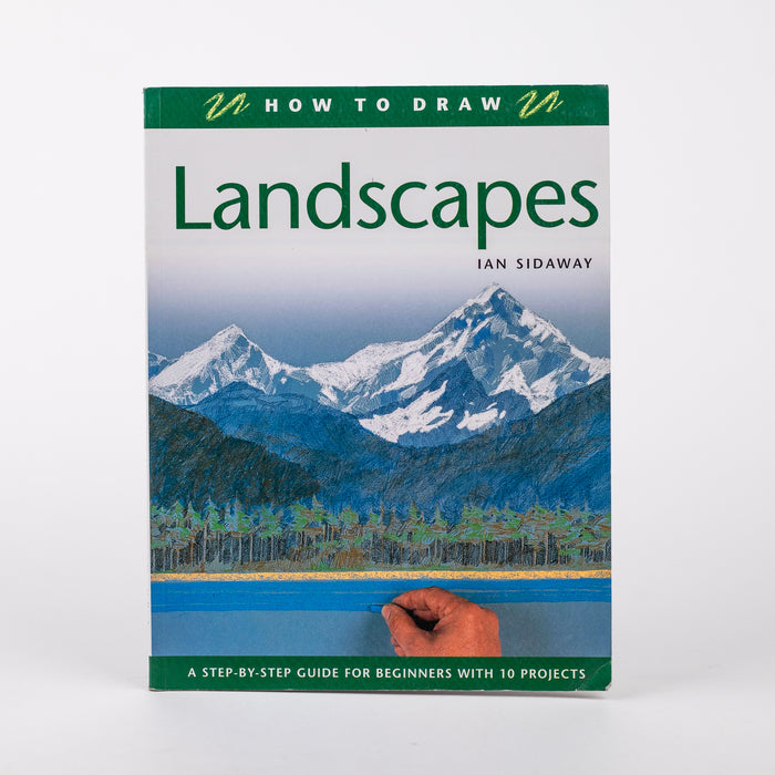 How To Draw Landscapes: A Step-by-step Guide For Beginners With 10 Projects: by Ian Sidaway (Paperback)