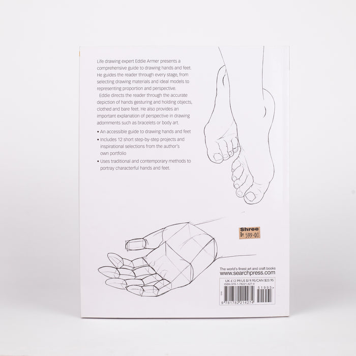 Drawing Hands & Feet: A practical guide: By Eddie Armer (Paperback)