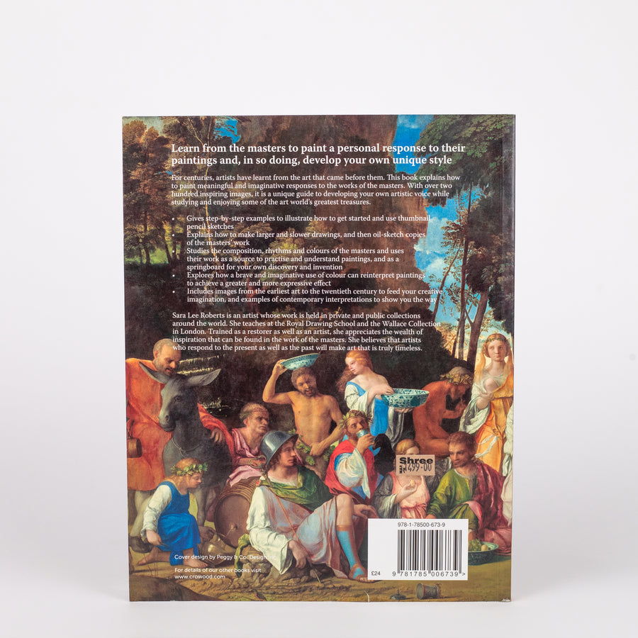 Painting and Reinterpreting the Masters: By Sara Lee Roberts (Paperback)