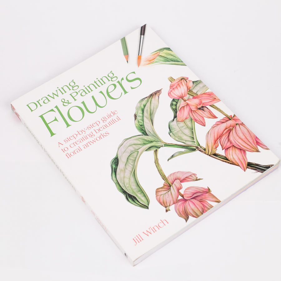 Drawing & Painting Flowers: A Step-by-Step Guide to Creating Beautiful Floral Artworks: By Jill Winch (Paperback)
