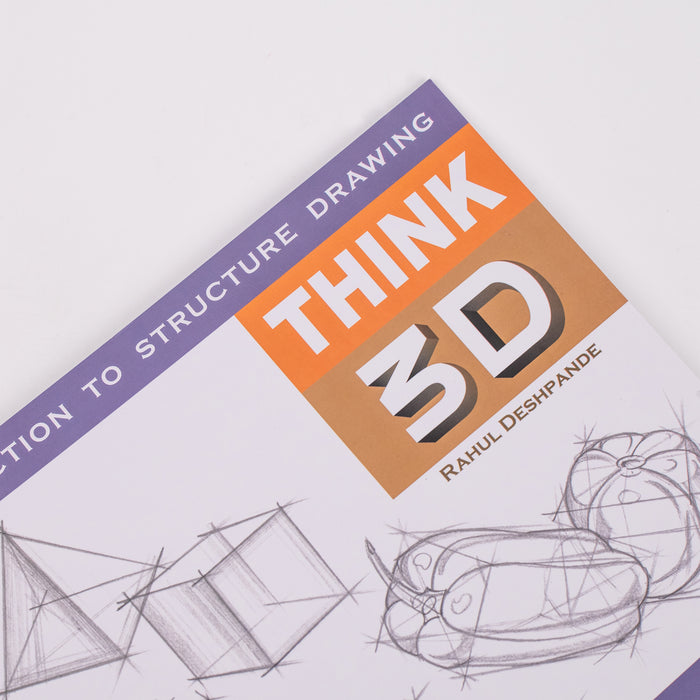 Think 3d: Introduction To Structure Drawing: By Rahul Deshpande (Paperback)