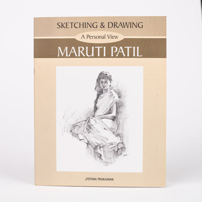 Sketching & Drawing: A Personal View By Maruti Patil (Paperback)