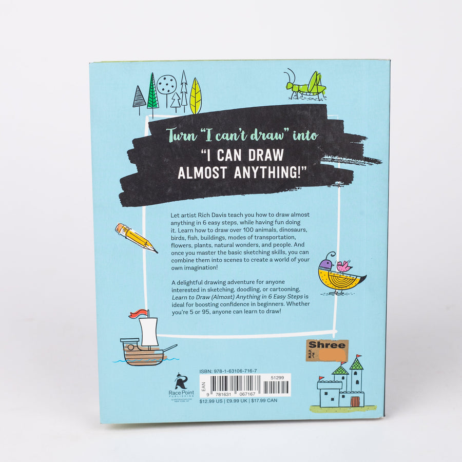 Learn to Draw (Almost) Anything in 6 Easy Steps By Rich Davis (Paperback)