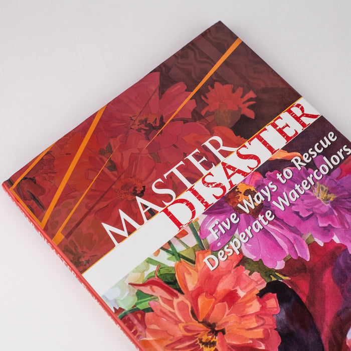 Master Disaster: Five Ways to Rescue Desperate Watercolours: By Susan Webb Tregay (Hardcover)