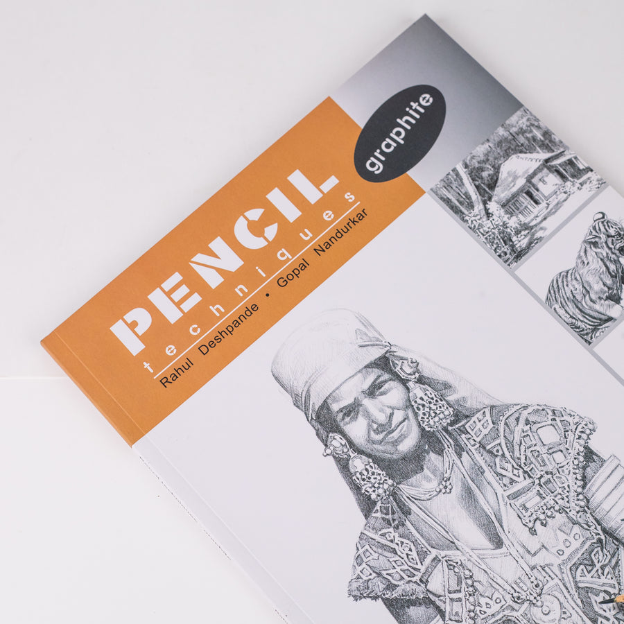 Pencil Techniques - Graphite: By - Rahul Deshpande, Gopal Nandurkar (Paperback)