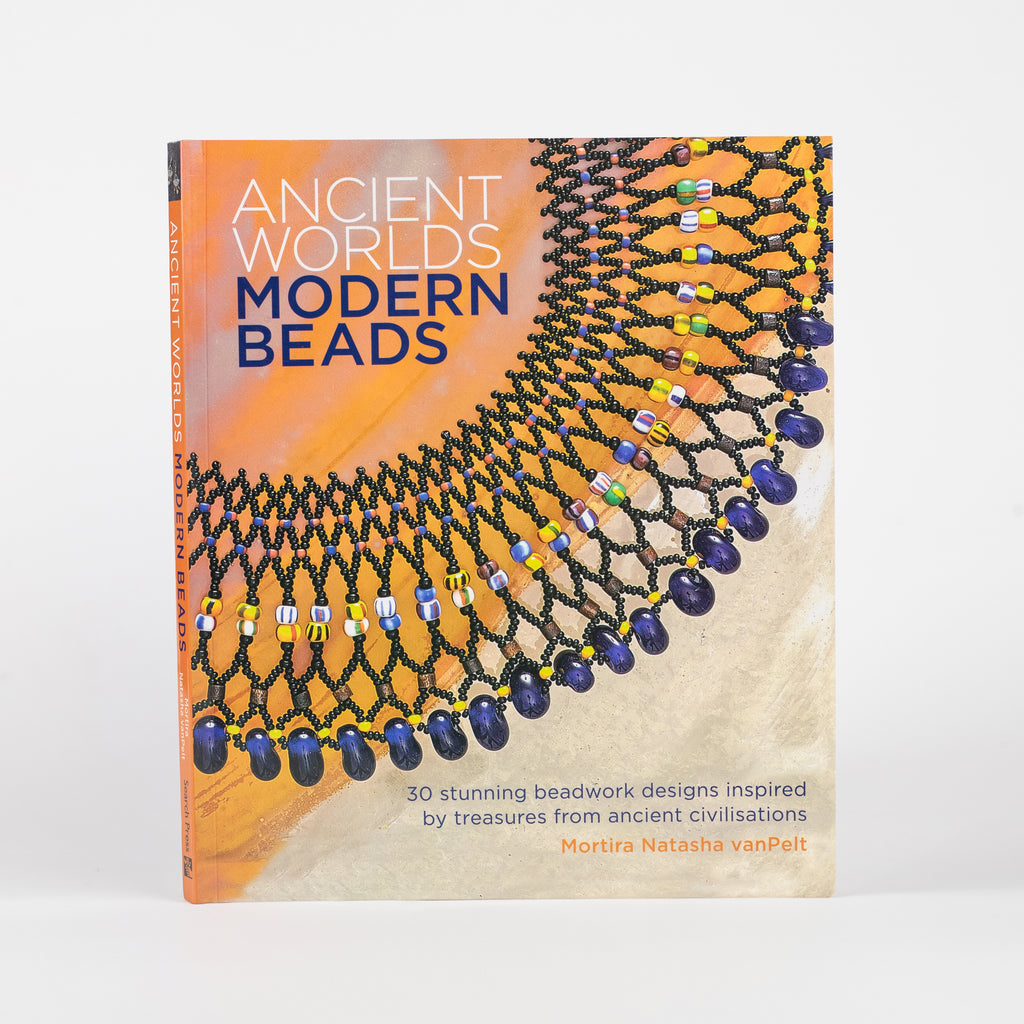 Ancient Worlds: Modern Beads By Mortira Natasha Van Pelt
