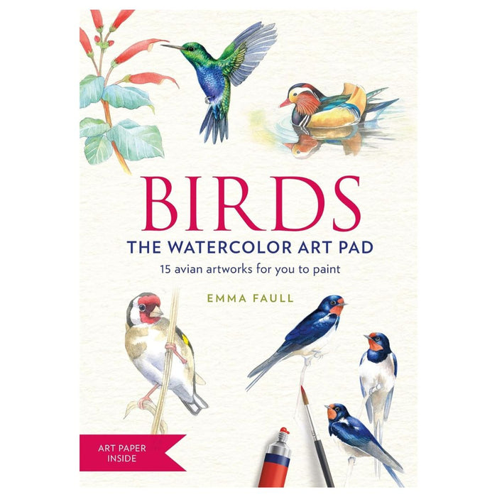Birds: The Watercolor Art Pad by Emma Faull – 15 Avian Artworks to Paint (With Art Paper Inside)