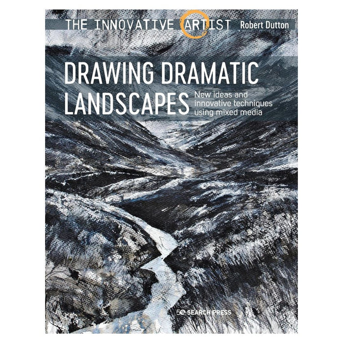 The Innovative Artist: Drawing Dramatic Landscapes by Robert Dutton