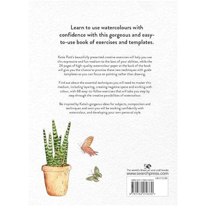Boost Your Watercolour Confidence: Over 60 Exercises to Build Skills and Ignite Creativity By Katie Putt (Paperback)