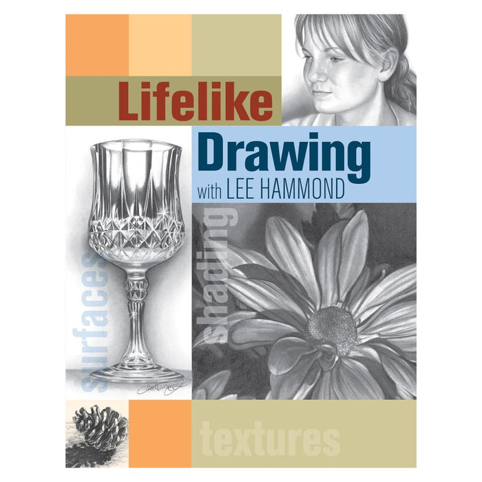 Lifelike Drawing with Lee Hammond – Master Surfaces, Shading & Textures