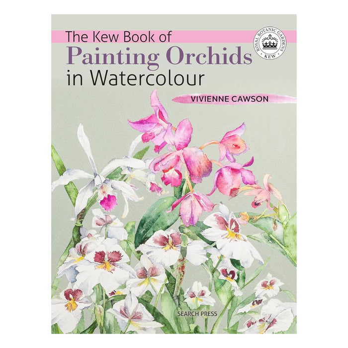 The Kew Book of Painting Orchids in Watercolour by Vivienne Cawson