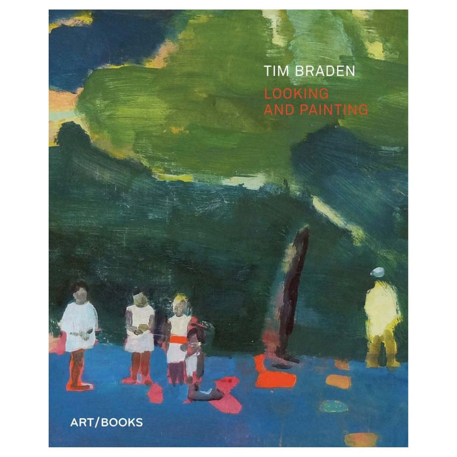 Looking and Painting by Tim Braden – Contemporary Art & Visual Exploration