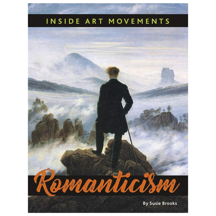 Inside Art Movements: Romanticism by Susie Brooks