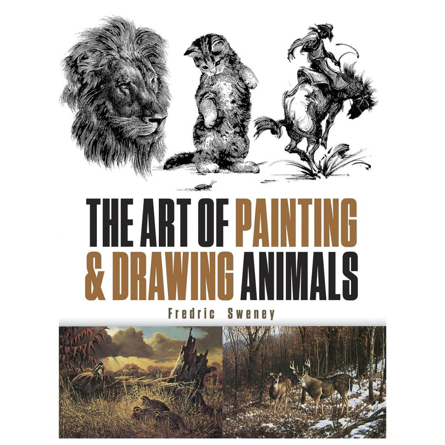 The Art of Painting & Drawing Animals by Fredric Sweney
