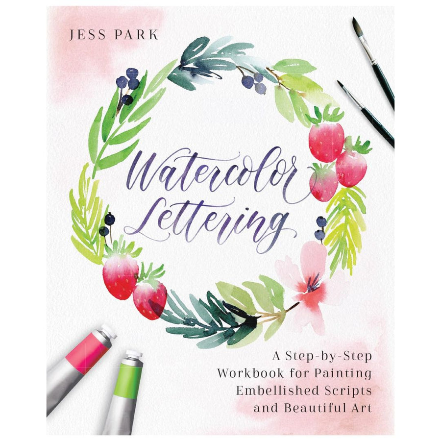 Watercolor Lettering by Jess Park – Step-by-Step Workbook for Scripts & Art