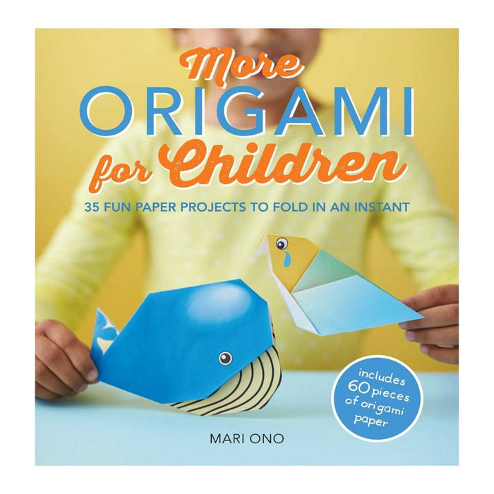 More Origami for Children by Mari Ono – 35 Fun Paper Projects with Origami Paper