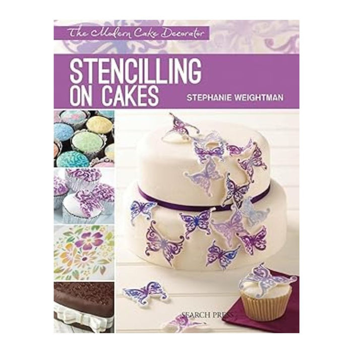 The Modern Cake Decorator: Stencilling on Cakes by Stephanie Weightman