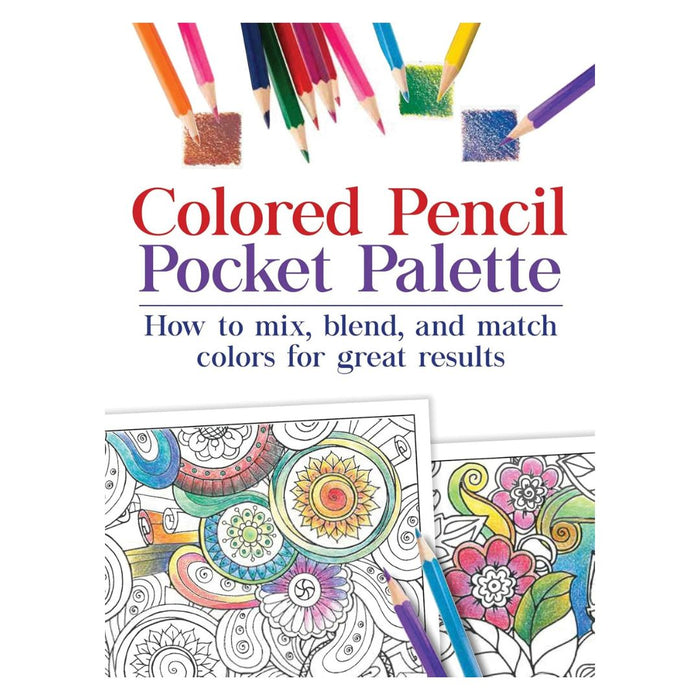 Colored Pencil Pocket Palette – How to Mix, Blend & Match Colors for G ...