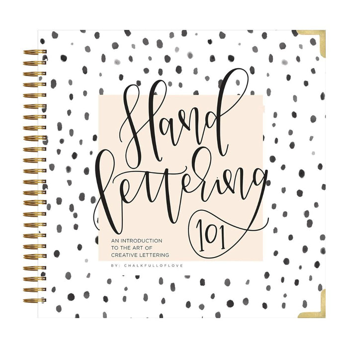 Hand Lettering 101 – An Introduction to the Art of Creative Lettering (Spiral-bound)