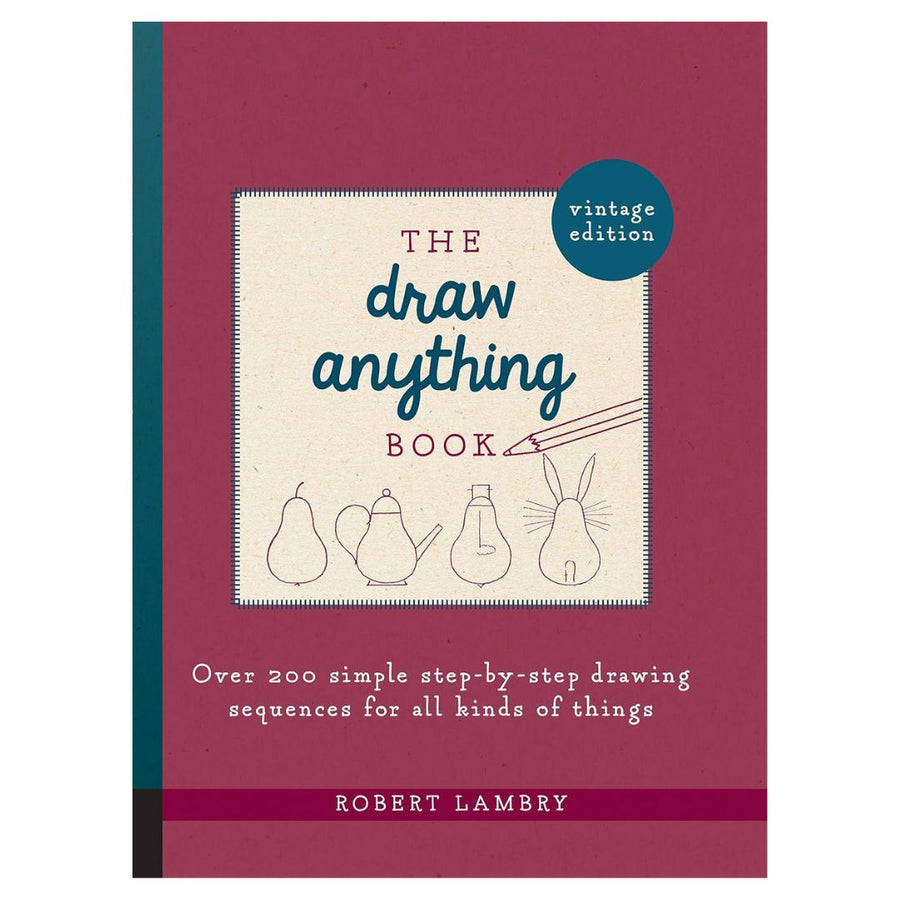 The Draw Anything Book – Step-by-Step Drawing Guide by Robert Lambry