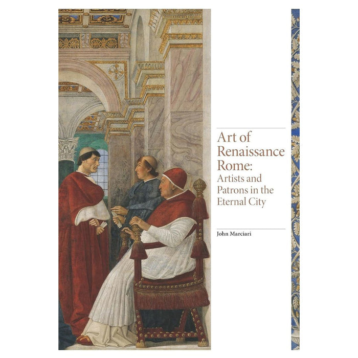 Art of Renaissance Rome - John Marciari