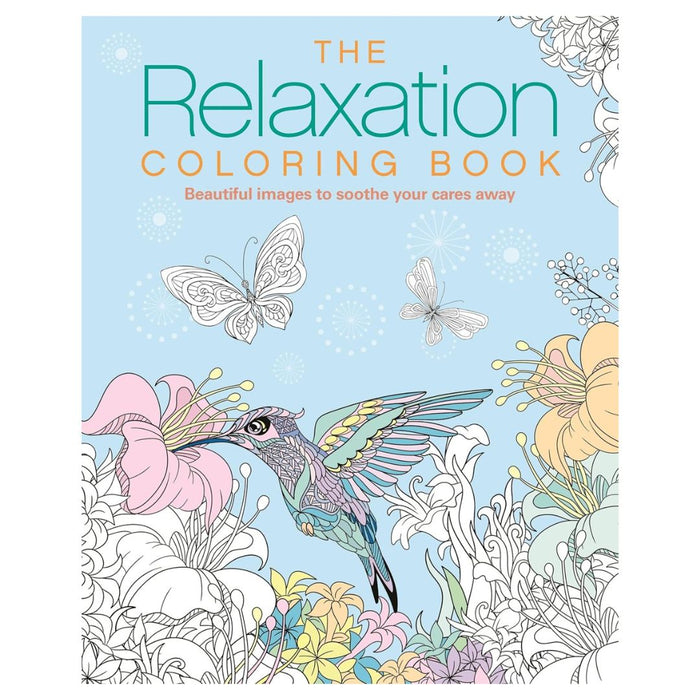 The Relaxation Coloring Book – Beautiful Images to Soothe Your Cares Away