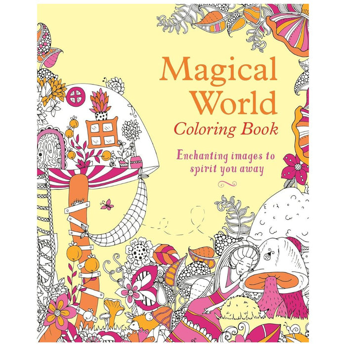 Magical World Coloring Book – Enchanting Images to Spirit You Away