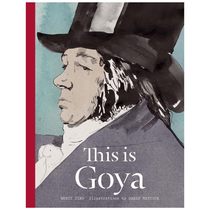 This Is Goya by Wendy Bird (Hardcover)
