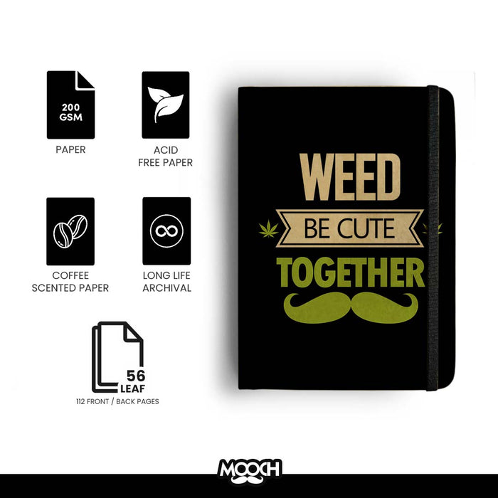 Mooch Handmade Diary “Weed Be Cute Together” – A5